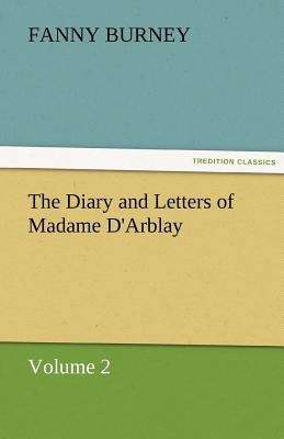 The Diary and Letters of Madame D'Arblay - Volu... 3842460740 Book Cover