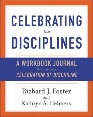 Celebrating the Disciplines: A Workbook Journal... 0060698675 Book Cover