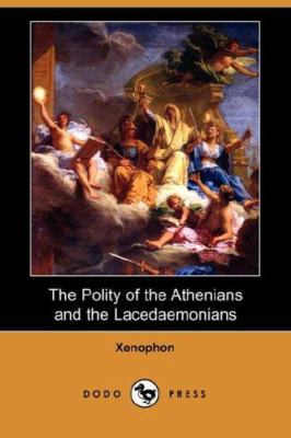 The Polity of the Athenians and the Lacedaemoni... 1406555738 Book Cover