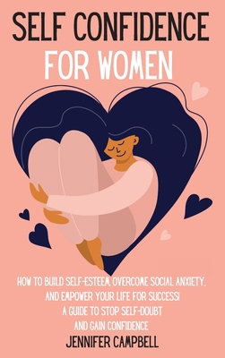 Self Confidence for Women: How to Build Self-Es... 1803668253 Book Cover