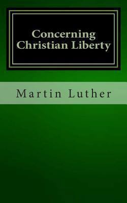 Concerning Christian Liberty 148120257X Book Cover