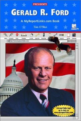 Gerald R. Ford: A Myreportlinks.com Book 0766050505 Book Cover
