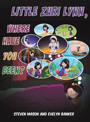 Little Zuri Lynn, Where Have You Been? B0CXVHRHNC Book Cover