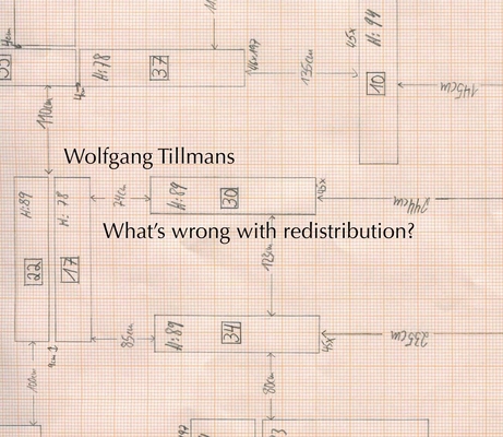 Wolfgang Tillmans: What's Wrong with Redistribu... 3863358228 Book Cover