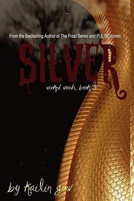 Silver (Wicked Woods #3) 1597486337 Book Cover