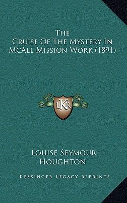 The Cruise Of The Mystery In McAll Mission Work... 1166105741 Book Cover