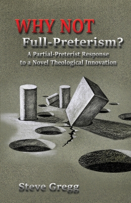 Why Not Full-Preterism?: A Partial-Preterist Re... 1662848692 Book Cover