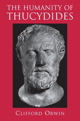 The Humanity of Thucydides 0691017263 Book Cover