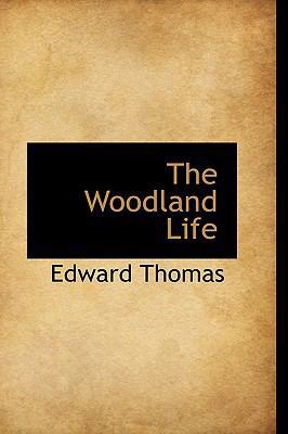 The Woodland Life 1110500831 Book Cover
