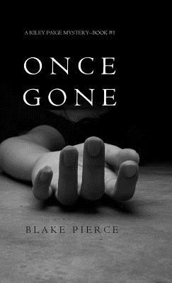 Once Gone (a Riley Paige Mystery--Book #1) 1632917343 Book Cover