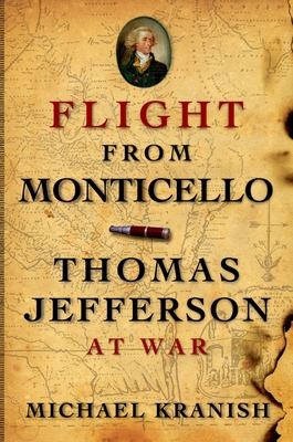 Flight from Monticello: Thomas Jefferson at War 0199837325 Book Cover