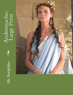 Andromache: Large Print 1724818090 Book Cover