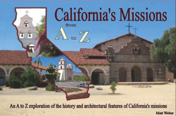 California's Missions from A to Z 0984193197 Book Cover