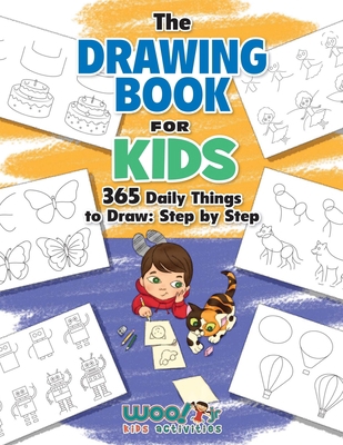 The Drawing Book for Kids: 365 Daily Things to ... 0997799374 Book Cover