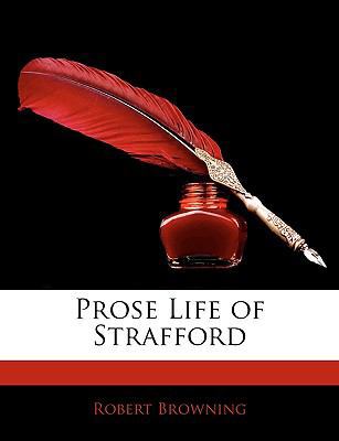 Prose Life of Strafford [Large Print] 1143280881 Book Cover