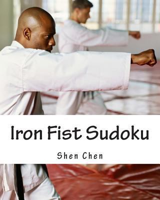 Iron Fist Sudoku: Develop Your Logical Skills 1470139219 Book Cover