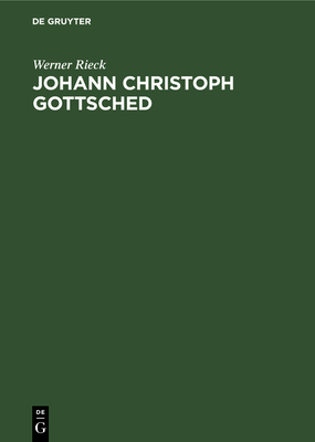 Johann Christoph Gottsched: Eine Kritische Würd... [German] 3112598636 Book Cover