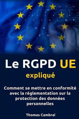 Paperback Le Rgpd Ue Expliqu [French] Book