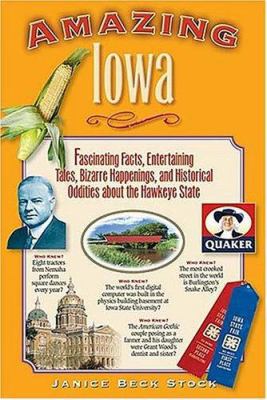 Amazing Iowa: Fascinating Facts, Entertaining T... 1558539603 Book Cover