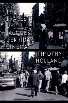 The Traces of Jacques Derrida's Cinema 0197694373 Book Cover