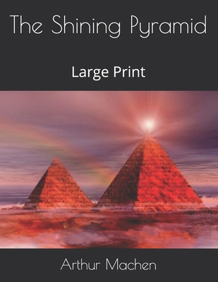The Shining Pyramid: Large Print 1656641372 Book Cover