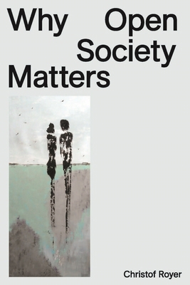 Why Open Society Matters 022803051X Book Cover