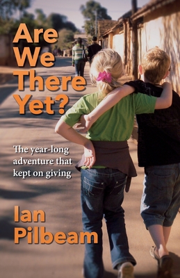 Are we there yet?: The year-long adventure that... 1838388206 Book Cover
