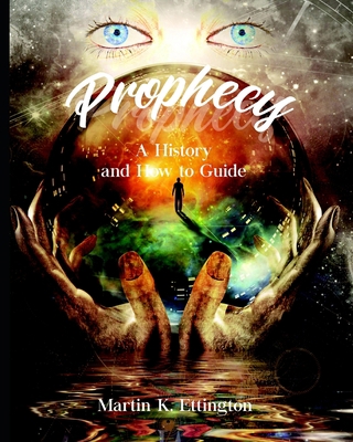 Prophecy: A History And How To Guide 1440477272 Book Cover