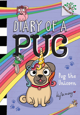 Pug the Unicorn: A Branches Book (Diary of a Pu... 1546139230 Book Cover