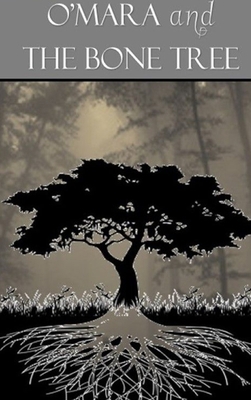 O'Mara and the Bone Tree 130472560X Book Cover