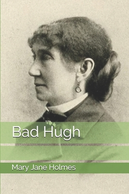 Bad Hugh B08HB2489F Book Cover