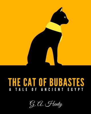 The Cat of Bubastes: A Tale of Ancient Egypt B08L4GMLPB Book Cover
