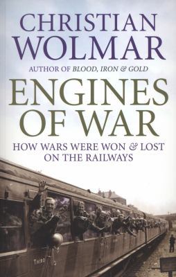 Engines of War: How Wars Were Won & Lost on the... 0857895761 Book Cover
