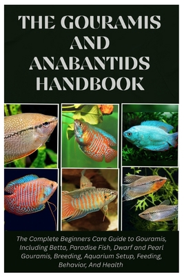 The Gouramis and Anabantids Handbook: The Compl... B0FMWMHK57 Book Cover