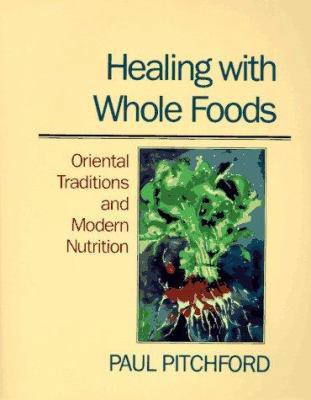 Healing with Whole Foods: Oriental Traditions a... 0938190644 Book Cover