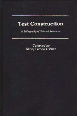 Test Construction: A Bibliography of Selected R... 0313234353 Book Cover