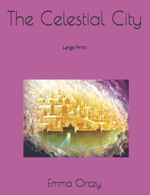 The Celestial City: Large Print 1695199065 Book Cover