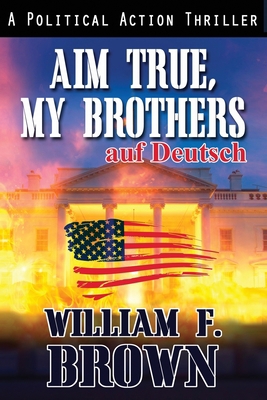 Aim True, My Brothers, auf Deutsch: ein FBI-Ant... [German] 1088157424 Book Cover