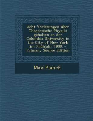 Acht Vorlesungen Uber Theoretische Physik: Geha... [German] 1293913952 Book Cover