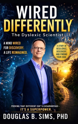 Wired Differently - The Dyslexic Scientist 1966739133 Book Cover