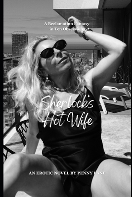 Sherlock's Hot Wife: A Reclamation Fantasy in T... B0FMLCC6JR Book Cover