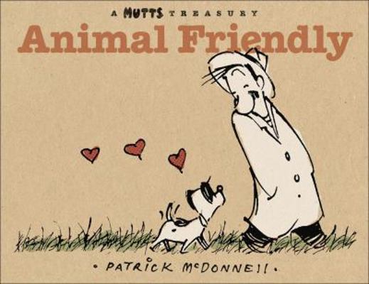 Animal Friendly, 16: A Mutts Treasury 0740765566 Book Cover