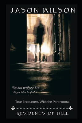 True Encounters With The Paranormal: Residents ... B0BLTM877Z Book Cover