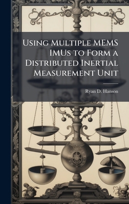 Using Multiple MEMS IMUs to Form a Distributed ... 1025090721 Book Cover