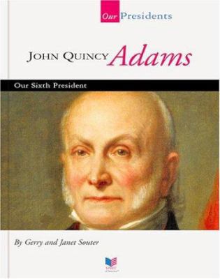 John Quincy Adams: Our Sixth President [Large Print] 1567668461 Book Cover