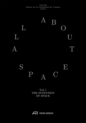 The Invention of Space: All about Space, Volume... 3038600032 Book Cover