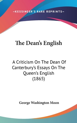 The Dean's English: A Criticism On The Dean Of ... 1437385281 Book Cover