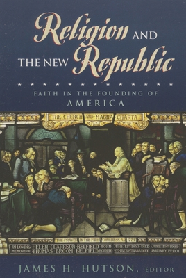 Religion and the New Republic: Faith in the Fou... 0847694348 Book Cover