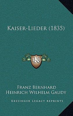Kaiser-Lieder (1835) [German] 1165560364 Book Cover
