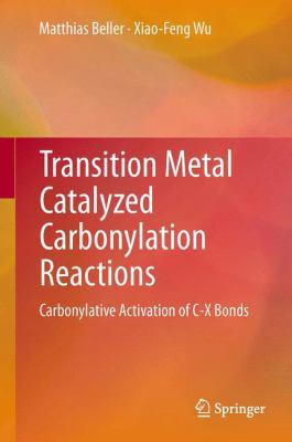 Transition Metal Catalyzed Carbonylation Reacti... 3642429173 Book Cover